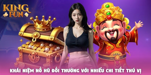 Khái niệm nổ hũ đổi thưởng với nhiều chi tiết thú vị