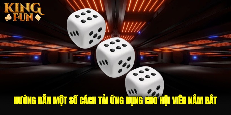 Hướng dẫn một số cách tải ứng dụng cho hội viên nắm bắt 