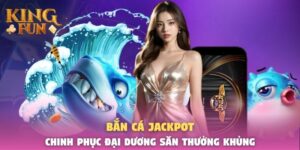 ban ca jackpot