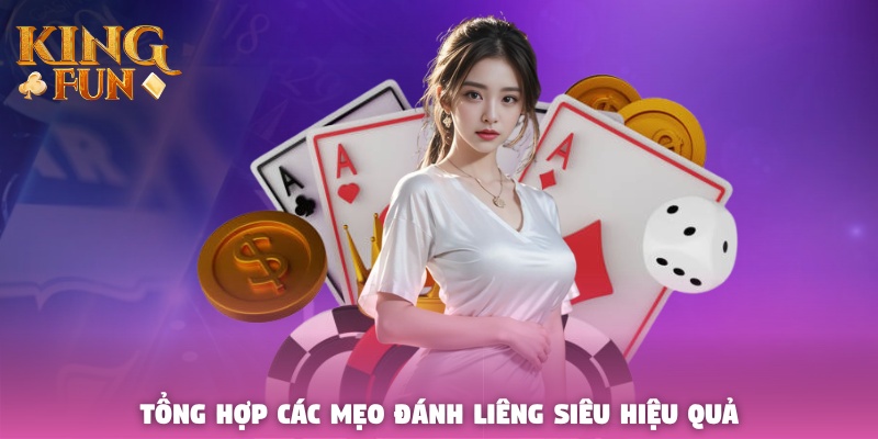 Tổng hợp các mẹo đánh Liêng siêu hiệu quả