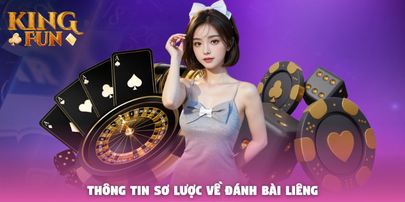 Thông tin sơ lược về đánh bài Liêng