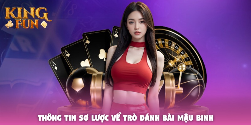 Thông tin sơ lược về trò đánh bài Mậu Binh Thông tin sơ lược về trò đánh bài Mậu Binh