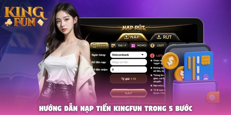 Hướng dẫn nạp tiền Kingfun trong 5 bước