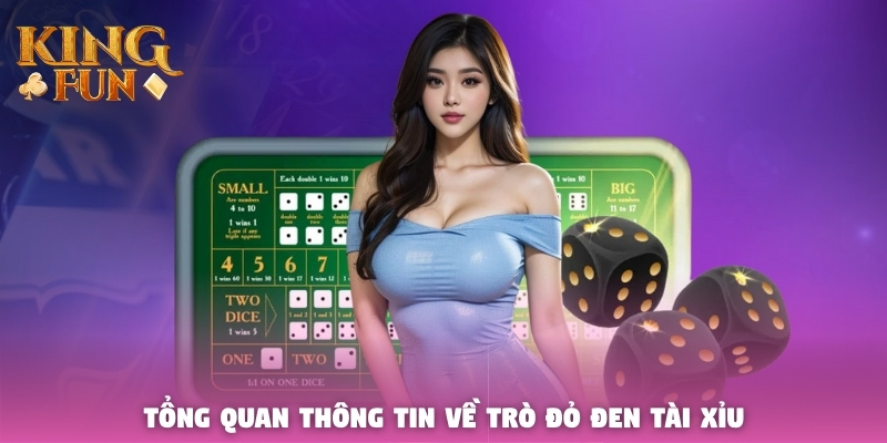 Tổng quan thông tin về trò đỏ đen Tài Xỉu Tổng quan thông tin về trò đỏ đen Tài Xỉu