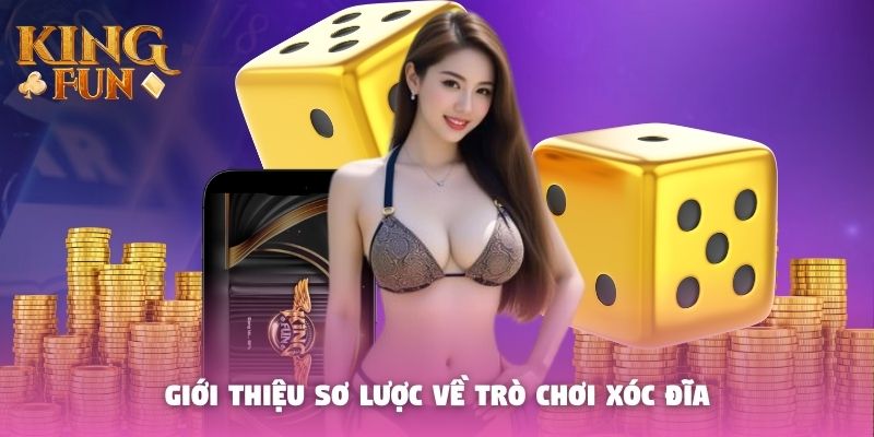 Giới thiệu đôi nét về trò chơi xóc đĩa