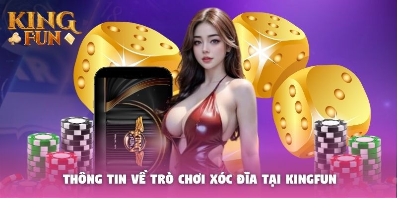 Thông tin về trò chơi xóc đĩa tại Kingfun